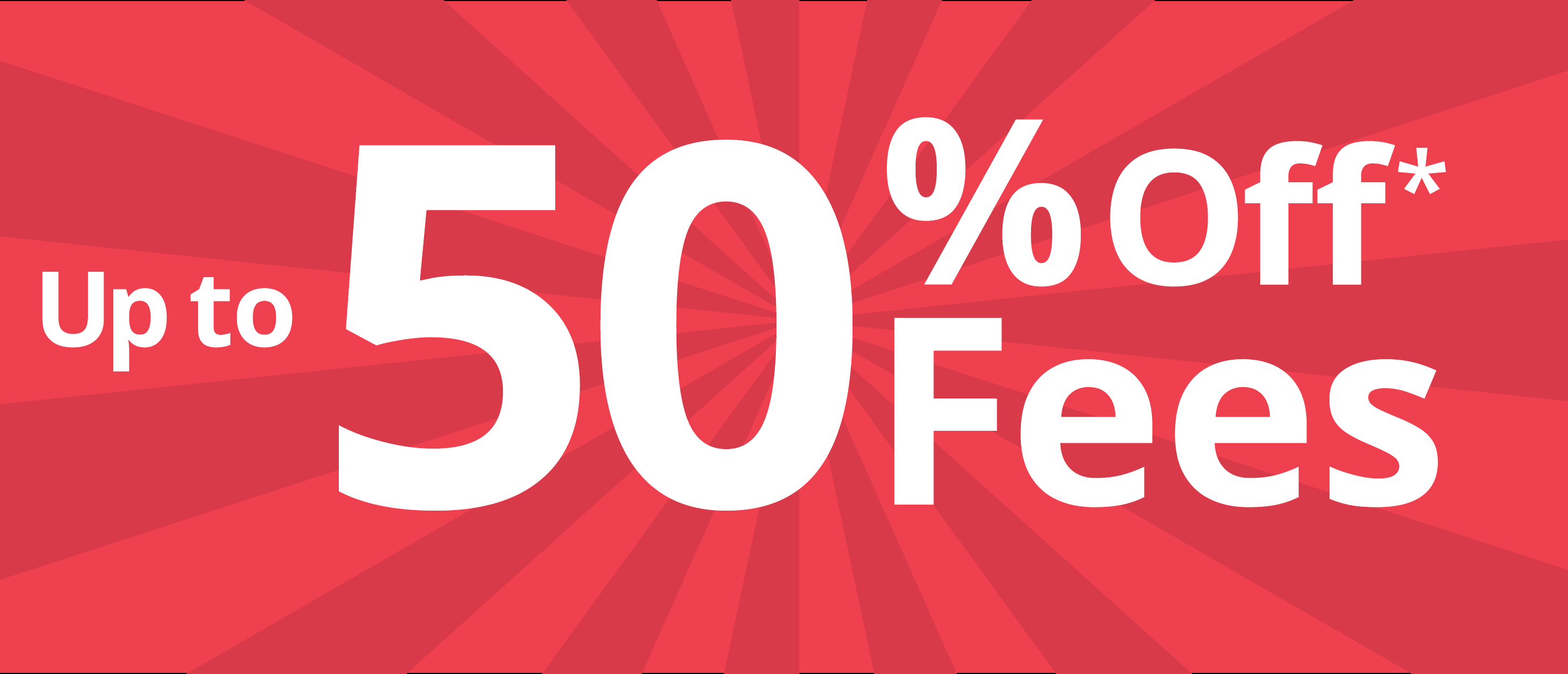 50 percent off fees website banner 2